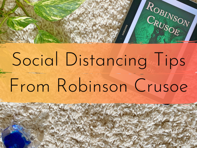 Social Distancing Tips From Robinson Crusoe
